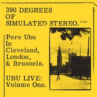 Pere Ubu - 390 Degrees of Simulated Stereo V.21C (Live)