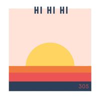 305 - Hi Hi Hi