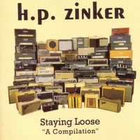 H.P. Zinker - Staying Loose
