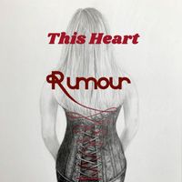 Rumour - This Heart