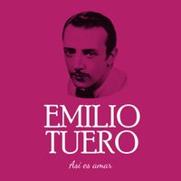 Emilio Tuero - Emilio Tuero Así es amar