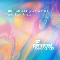 Yuriy From Russia - Time Traveler (2023 Remixes)