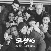 Slang - Every Weekend (Explicit)