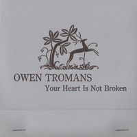 Owen Tromans - Your Heart Is Not Broken