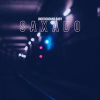 Saxado - Underground Baby