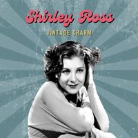 Shirley Ross - Shirley Ross (Vintage Charm)