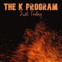 The K Program - Just Feeling
