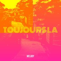 Melody - Toujours la (Explicit)
