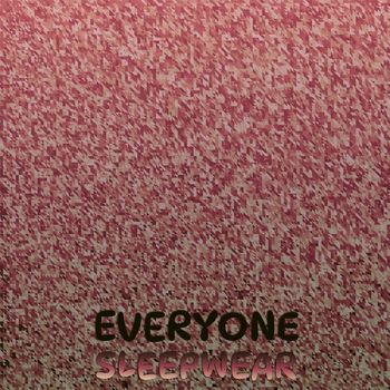 Various Artists - Everyone Sleepwear