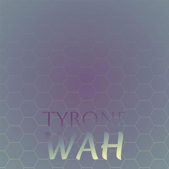 Various Artists - Tyrone Wah