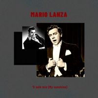 Mario Lanza - 'O sole mio (My sunshine)