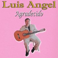 Luis Angel - Agradecido