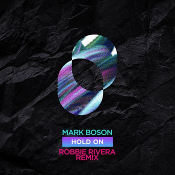 Mark Boson - Hold On (Robbie Rivera Remix)