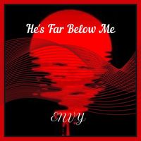 Envy - He's Far Below Me