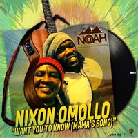 Nixon Omollo - Want You to Know (Mama's Song)