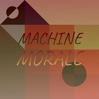 Various Artists - Machine Morale