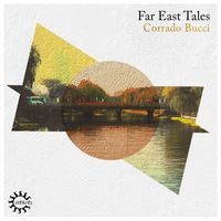 Corrado Bucci - Far East Tales - EP