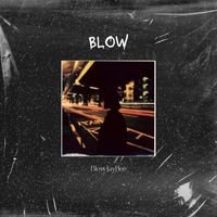 Blow - Blow (Freestyle [Explicit])