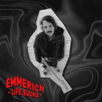 Emmerich - Life Sucks (Explicit)