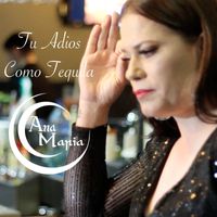 Ana Maria - Tu Adios Como Tequila