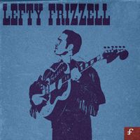 Lefty Frizzell - Lefty Frizzell (The Singles Collection)