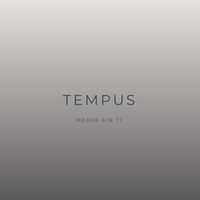 Tempus - Mejor sin ti