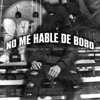 GRETY EL34 and ARROCITO - NO ME HABLEN DE BOBO