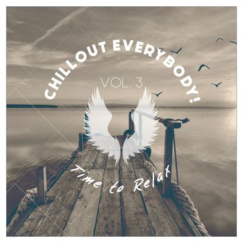 Various Artists - Chillout Everybody - Time to Relax, Vol. 3