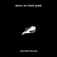 Another Nelson - Devil in Your Mind