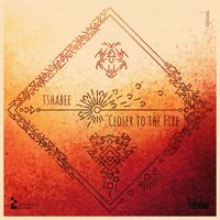 tshabee - Closer to the Fire