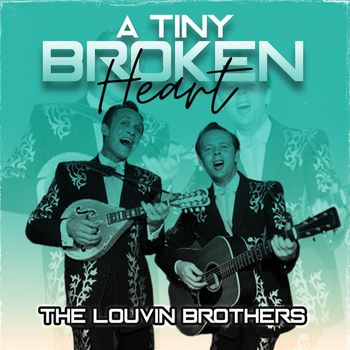 The Louvin Brothers - A Tiny Broken Heart