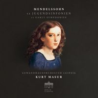 Kurt Masur & Gewandhausorchester Leipzig - Mendelssohn: Early Symphonies