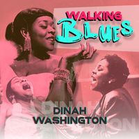 Dinah Washington - Walking Blues
