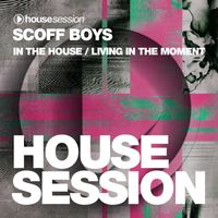 Scoff Boys - In the House / Living in the Moment
