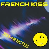 303-Infected - French Kiss