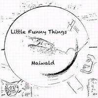 Maiwald - Little Funny Things