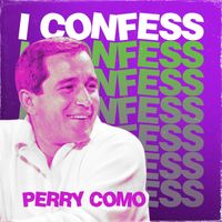 Perry Como - I Confess
