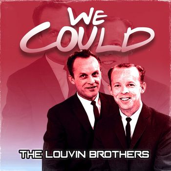 The Louvin Brothers - We Could