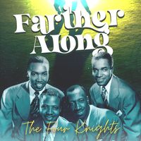 The Four Knights - Farther Along