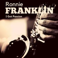 Ronnie Franklin - I Got Passion