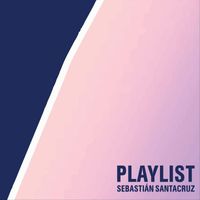 Sebastián Santacruz - Playlist
