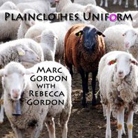 Marc Gordon - Plainclothes Uniform (feat. Rebecca Gordon)