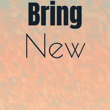 Various Artists - Bring New