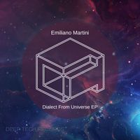 Emiliano Martini - Dialect From Universe EP