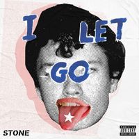 Stone - I Let Go (Explicit)