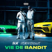 SLK, Kerchak - Vie de Bandit (Explicit)