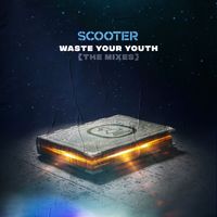 Scooter - Waste Your Youth (The Mixes)