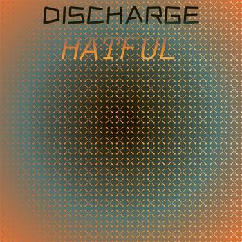 Various Artists - Discharge Hatful