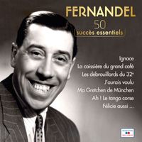 Fernandel - 50 succès essentiels