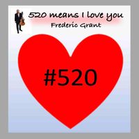 Frederic Grant - 520 Means I Love You
